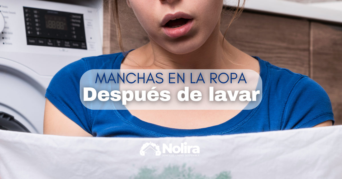 Manchas en la ropa después de lavar: causas y soluciones efectivas